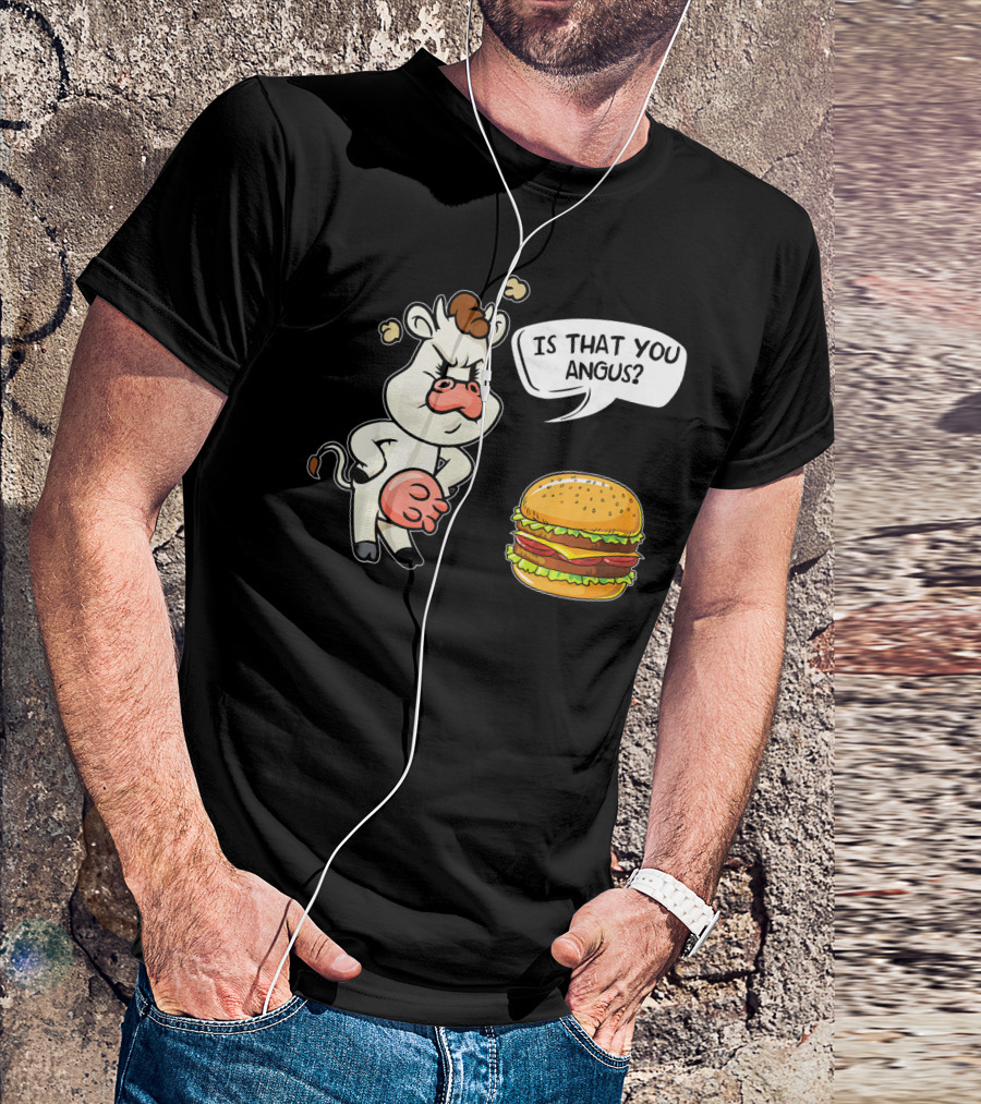 Barbecue Hamburger Is That You Angus Funny Cow Beef T-Shirt