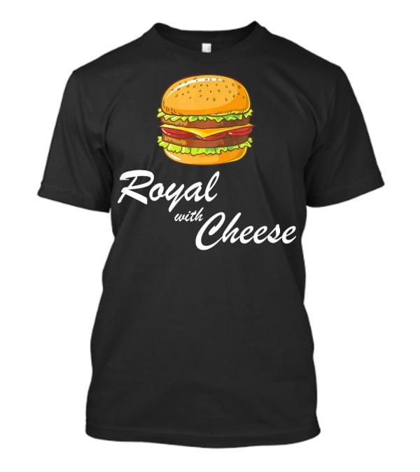 Royal With Cheese Hamburger T-Shirt