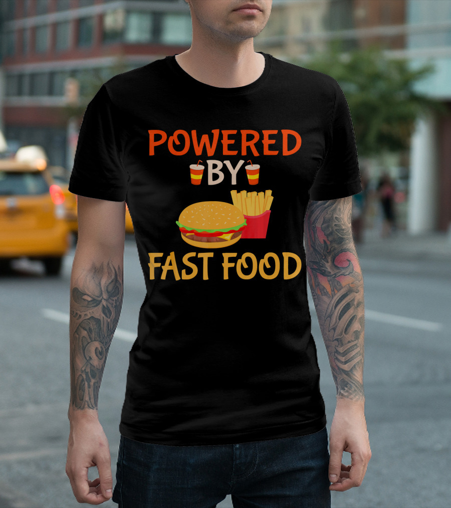 Powered By Fast Food Burger and Fries T-Shirt