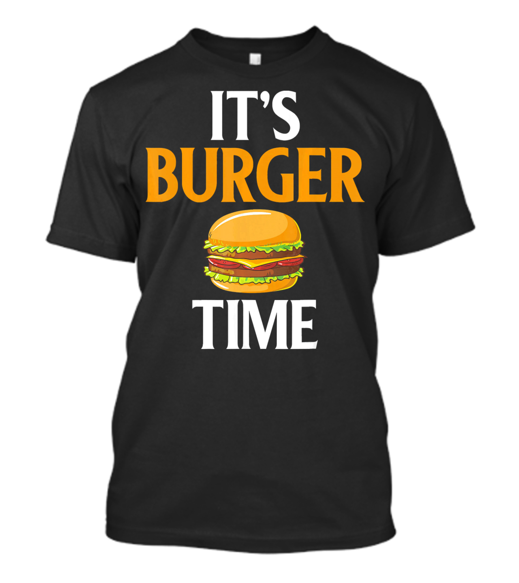 It's Burger Time I Love Fast Food Burger Classic Sandwich Delight T-Shirt