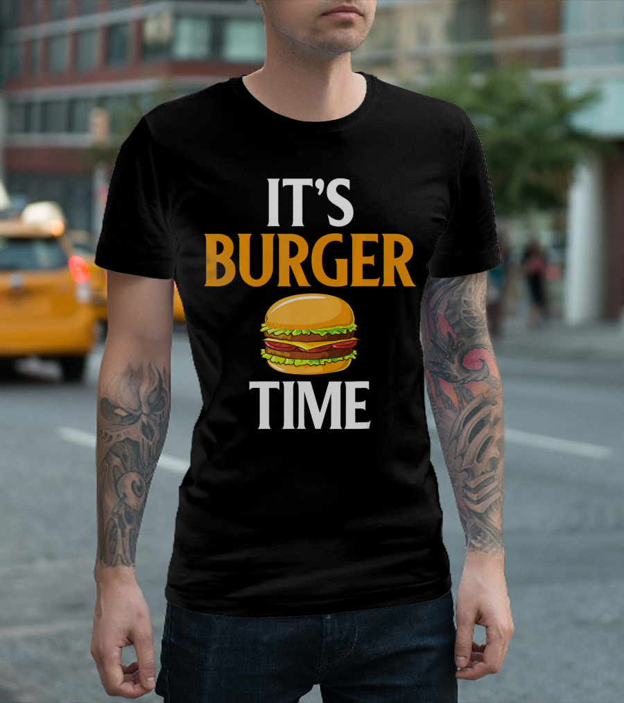 It's Burger Time I Love Fast Food Burger Classic Sandwich Delight T-Shirt