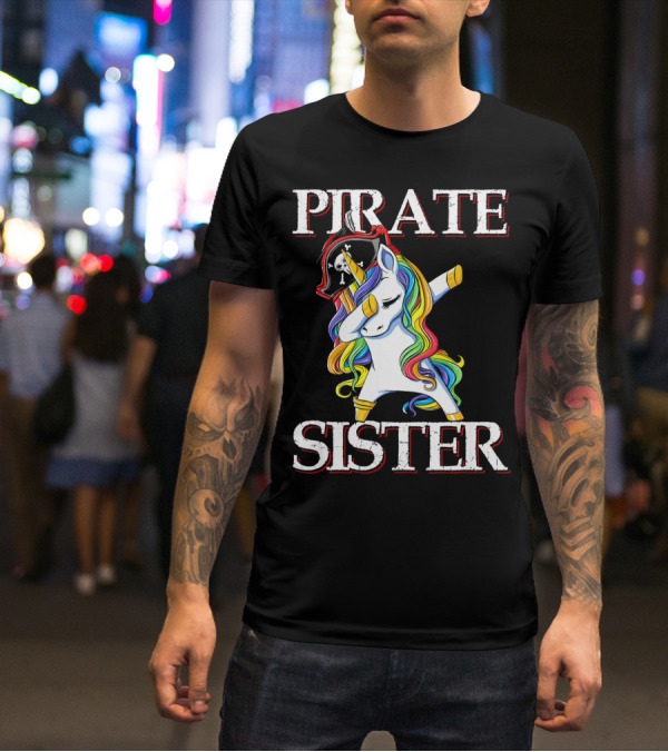 PIRATE SISTER Dabbing Unicorn With Rainbow Mane And Pirate Hat T-Shirt