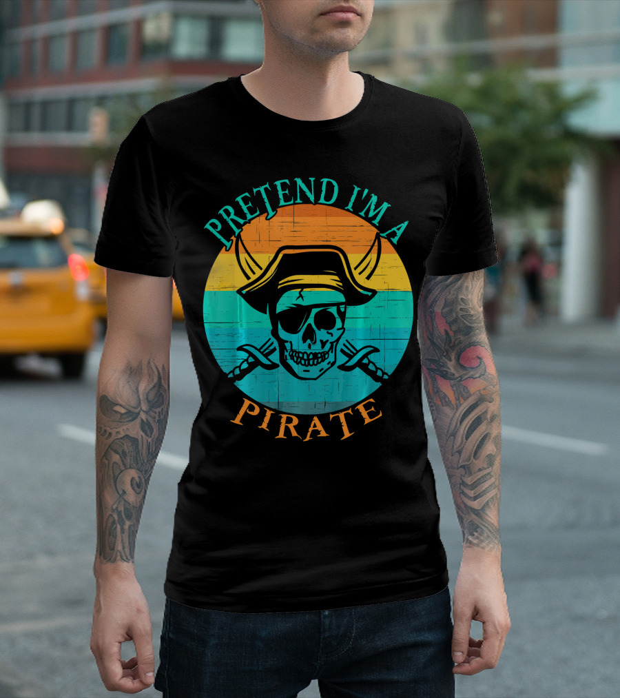 Pretend I'm A Pirate Skull With Crossed Swords And Sunset Background T-Shirt