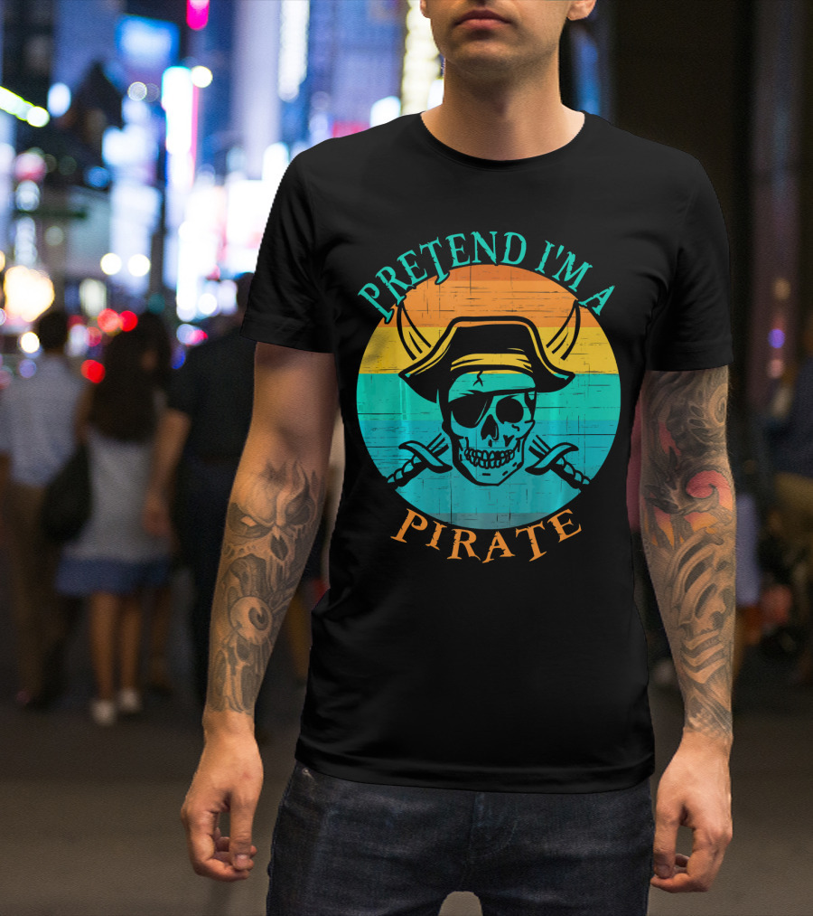 Pretend I'm A Pirate Skull With Crossed Swords And Sunset Background T-Shirt