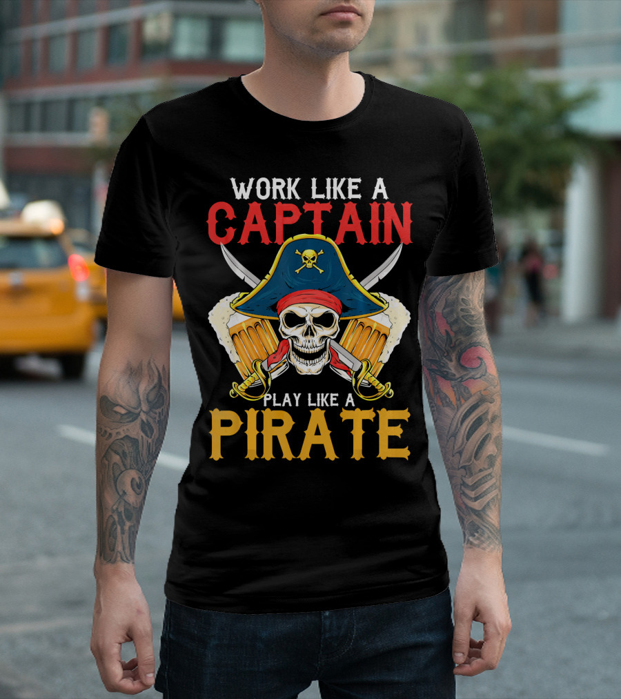 Work Like A Captain Play Like A Pirate Skull With Pirate Hat And Beers T-Shirt