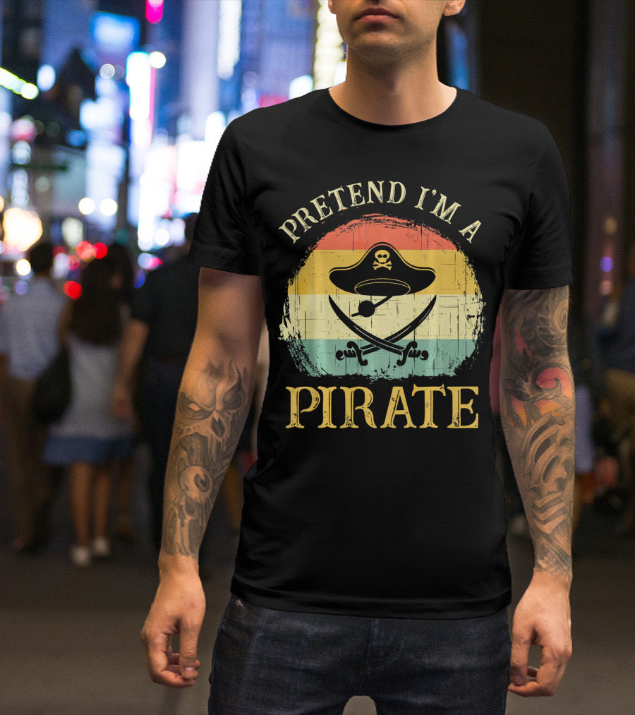 Pretend I'm A Pirate Skull Hat Crossbones Retro Costume T-Shirt