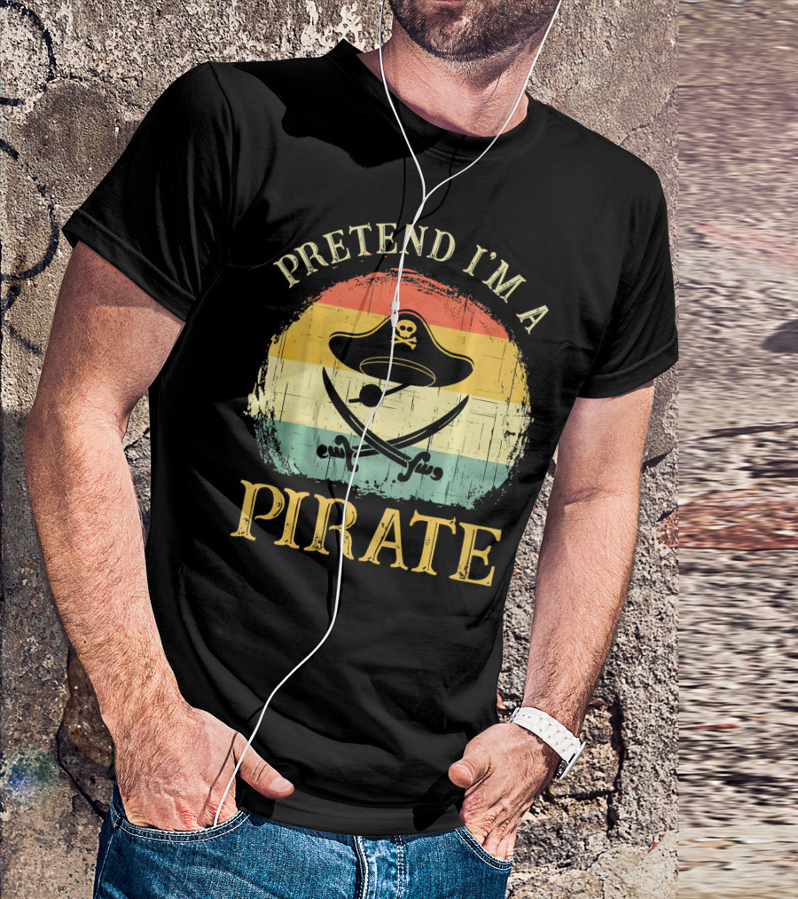 Pretend I'm A Pirate Skull Hat Crossbones Retro Costume T-Shirt