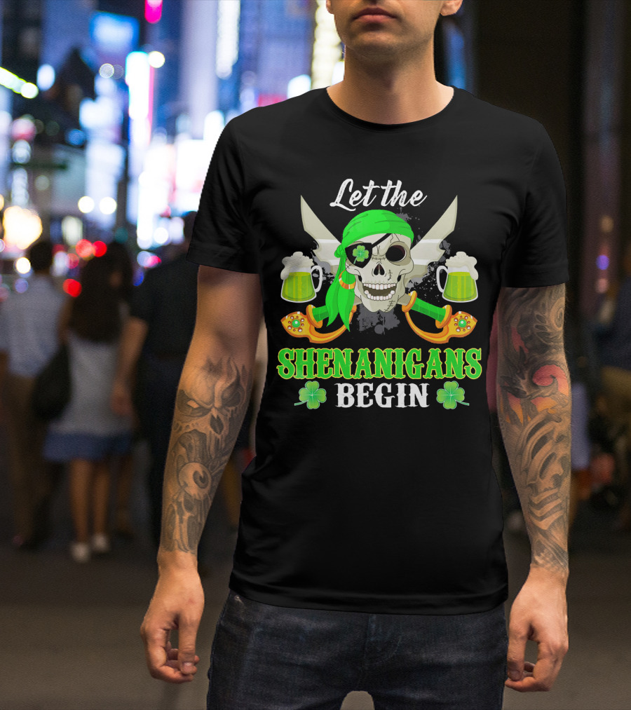 Let The Shenanigans Begin Skull Pirate With Swords And Shamrocks T-Shirt