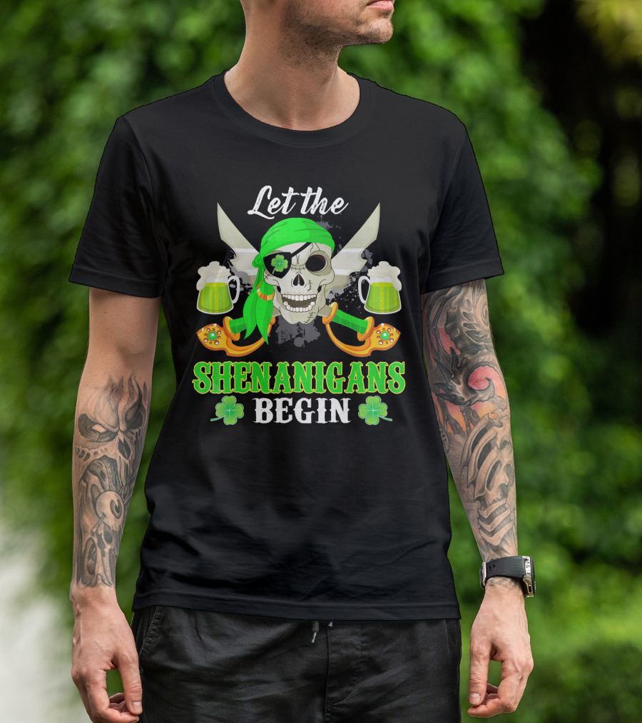 Let The Shenanigans Begin Skull Pirate With Swords And Shamrocks T-Shirt