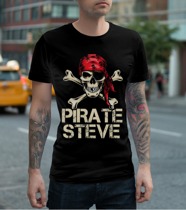 PIRATE STEVE Skull Crossbones Bandana Eyepatch Birthday Humor T-Shirt