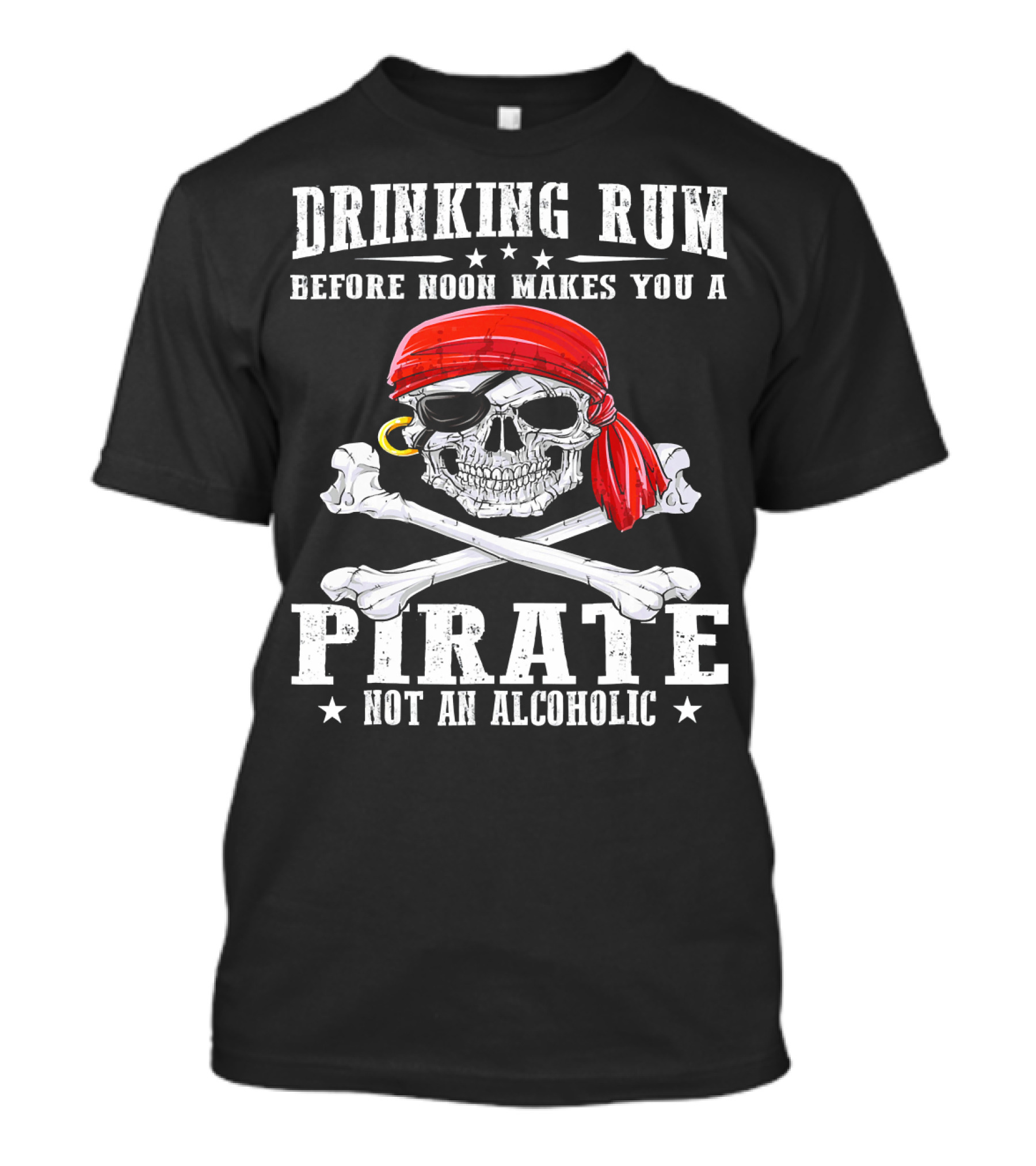 Drinking Rum Before Noon Makes You A Pirate Not An Alcoholic Skull Crossbones Red Bandana T-Shirt