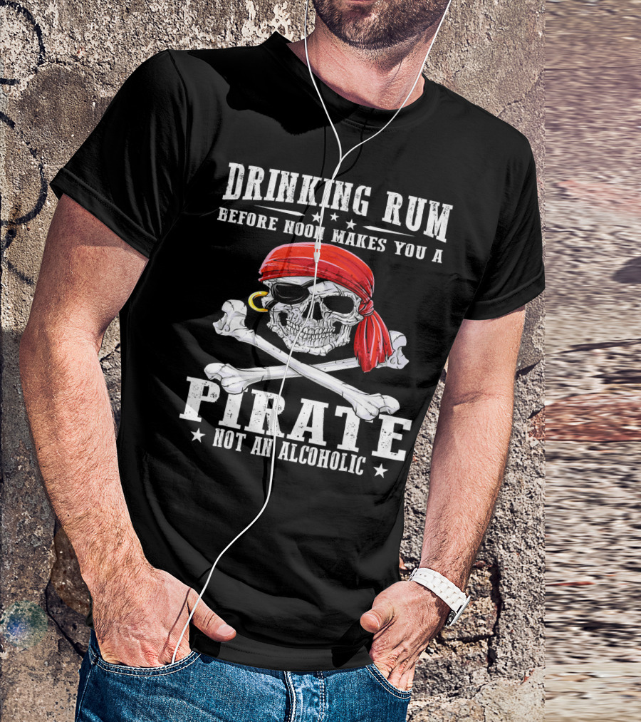 Drinking Rum Before Noon Makes You A Pirate Not An Alcoholic Skull Crossbones Red Bandana T-Shirt