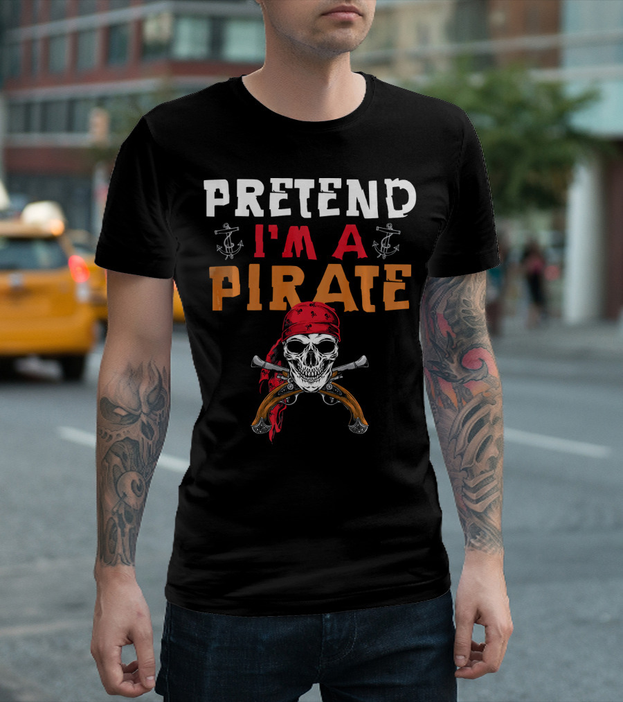 Pretend I'm A Pirate Skull Red Bandana Crossed Pistols Anchor T-Shirt