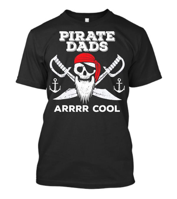 Pirate Dads Arrrr Cool Skull Swords Anchors T-Shirt
