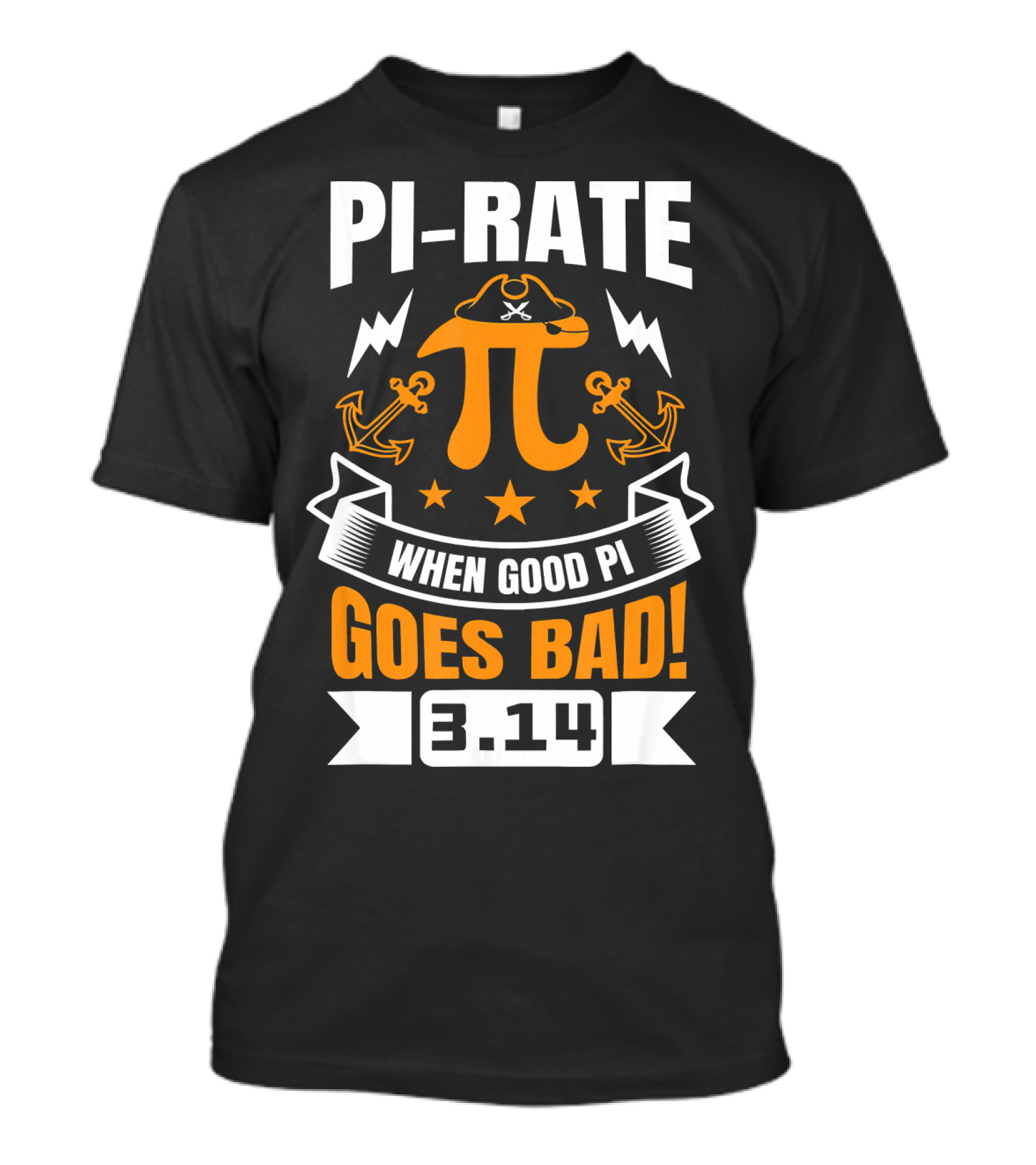 PI-RATE When Good Pi Goes Bad 3.14 Pirate Love Geek Ne T-Shirt