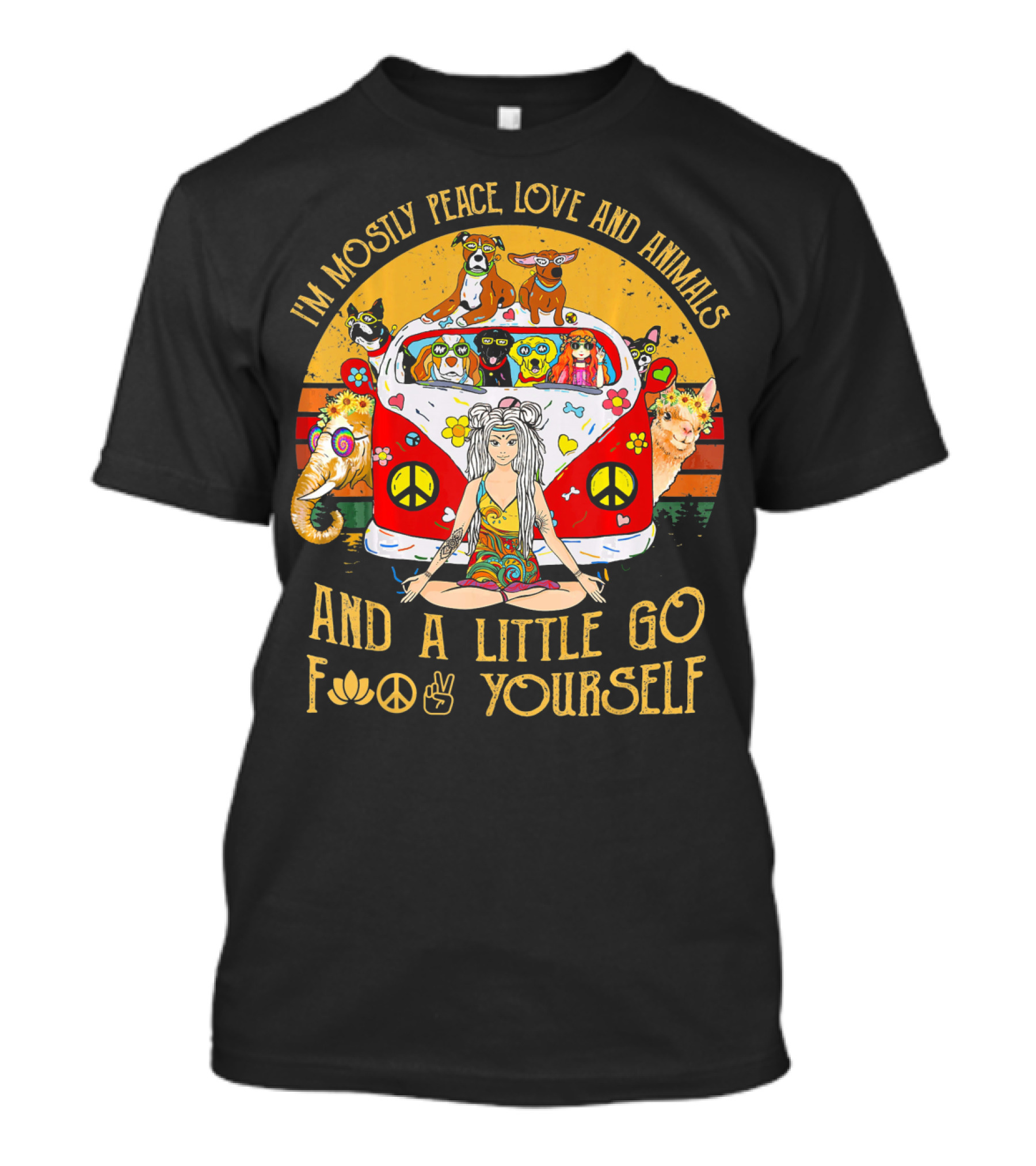 I'm Mostly Peace Love And Animals And A Little Go F☮✌ Yourself T-Shirt