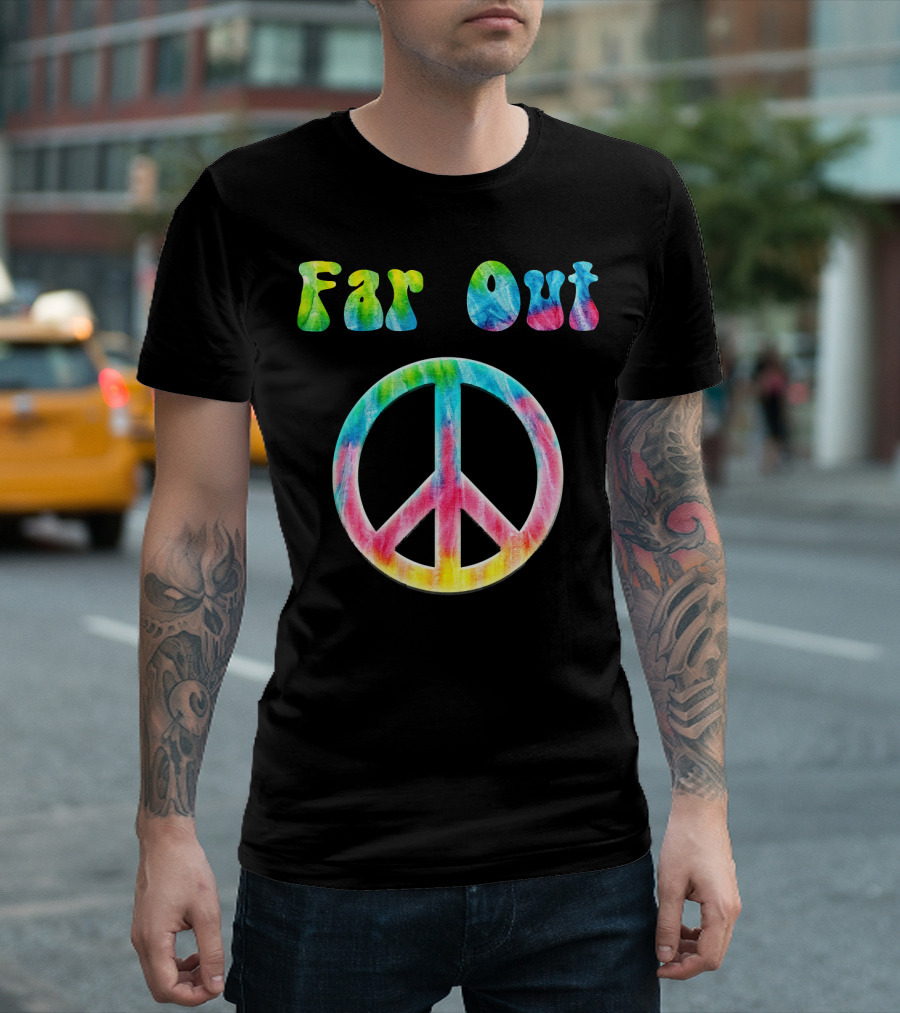 Far Out Peace Sign Retro 70s Vintage Tie Dye Hippie T-Shirt