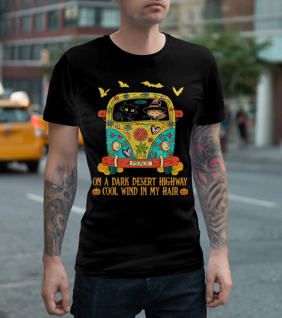 Peace Bus Halloween Cat Witch Flowers On A Dark Desert Highway Cool Wind In My Hair T-Shirt