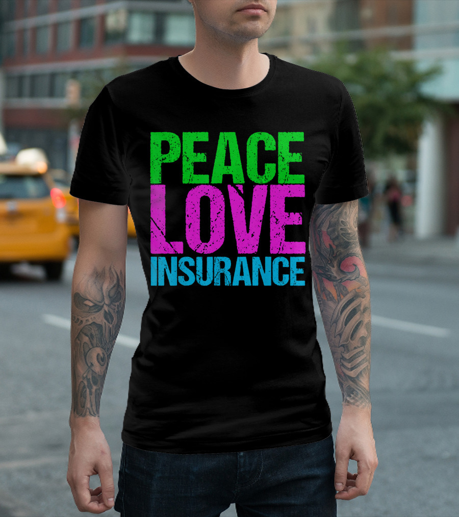 Peace Love Insurance Retro T-Shirt