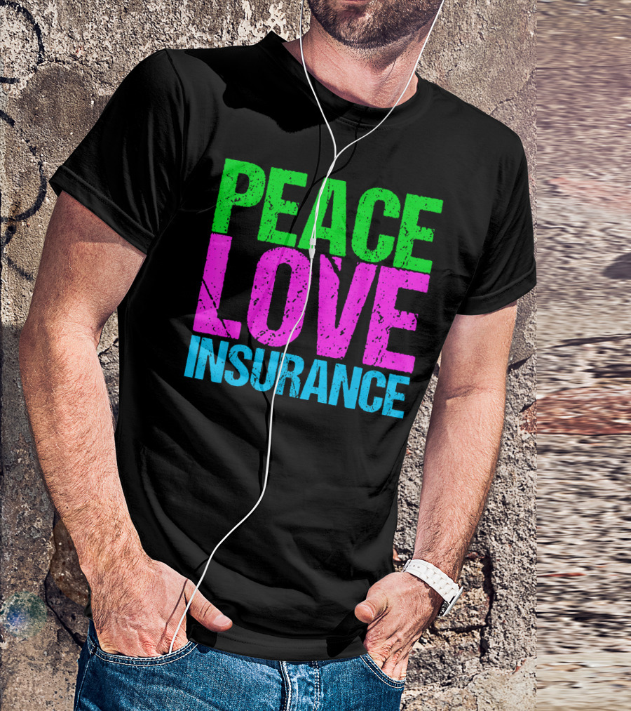 Peace Love Insurance Retro T-Shirt