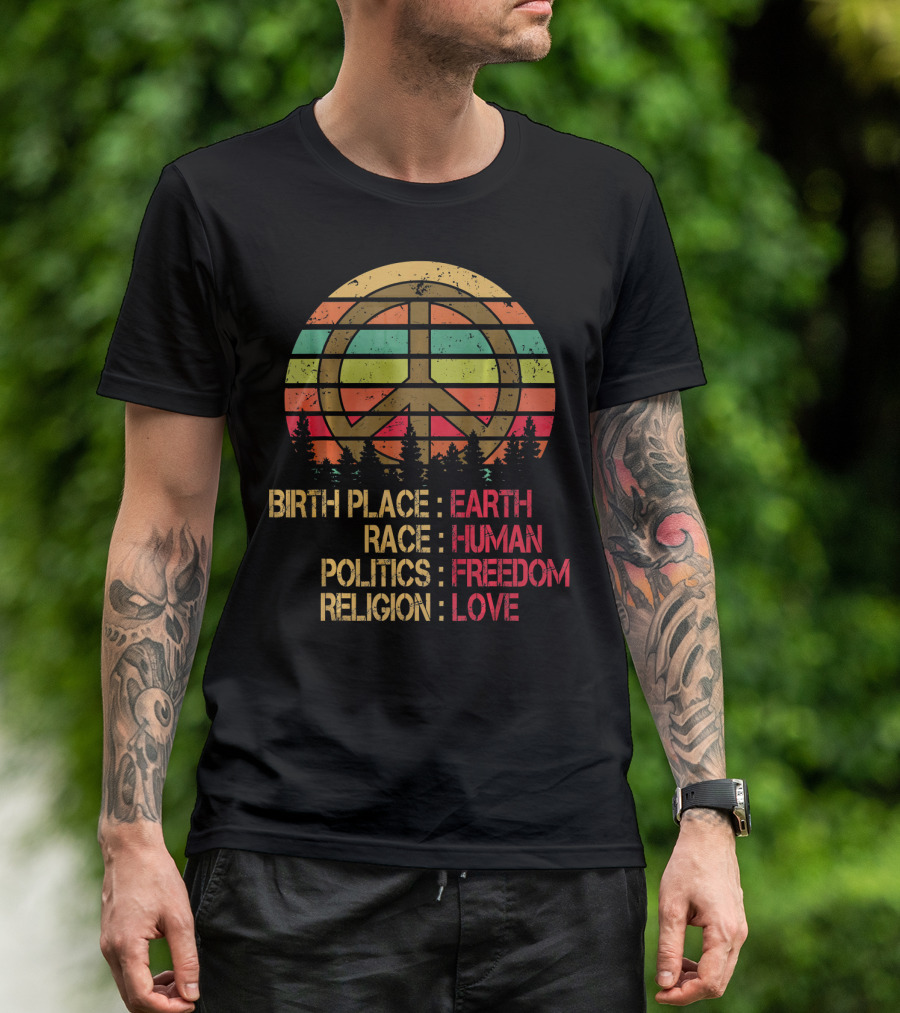 Birth Place Earth Race Human Politics Freedom Religion Love Peace Symbol Retro Sunset Forest T-Shirt