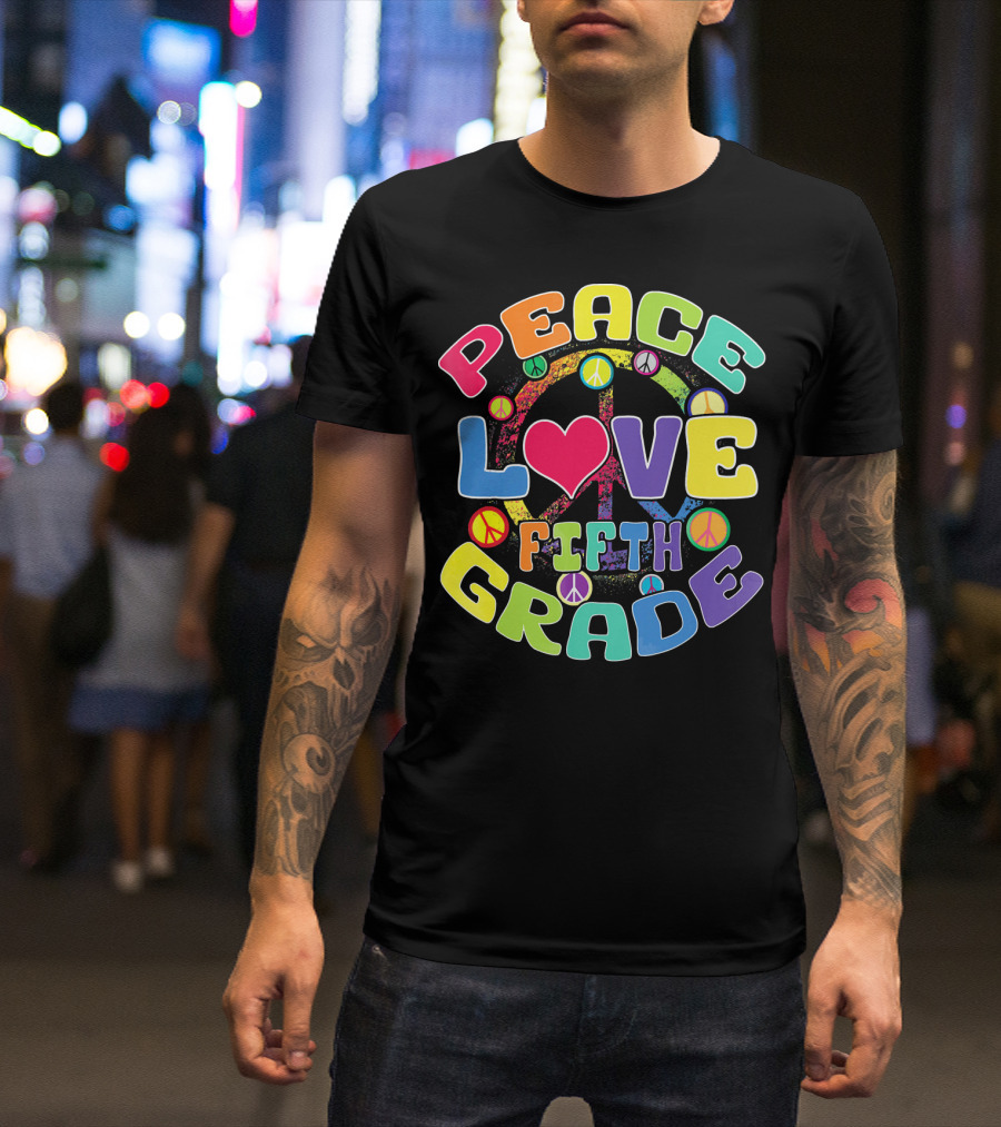 Peace Love Fifth Grade Back To School T-Shirt
