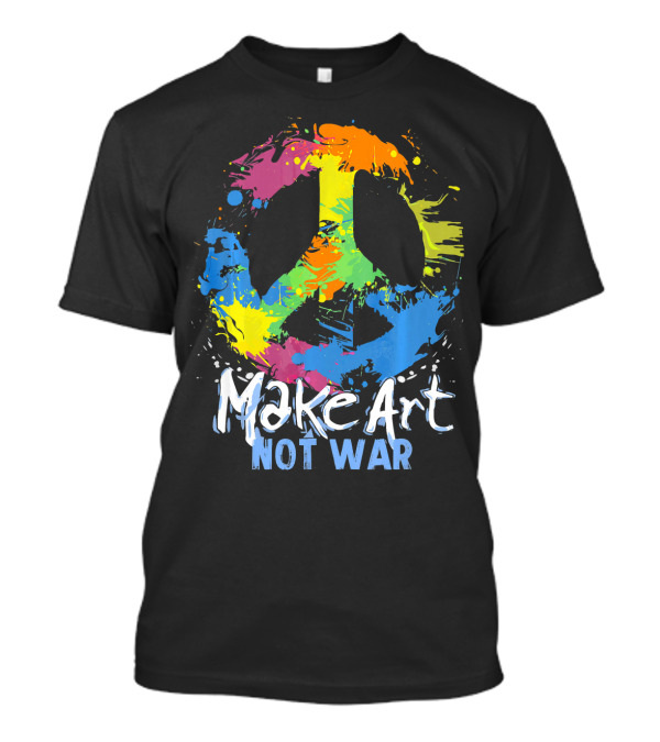 Make Art Not War Peace Symbol Colorful Splatter T-Shirt
