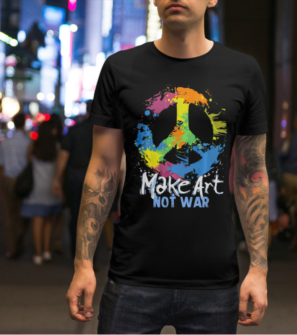 Make Art Not War Peace Symbol Colorful Splatter T-Shirt