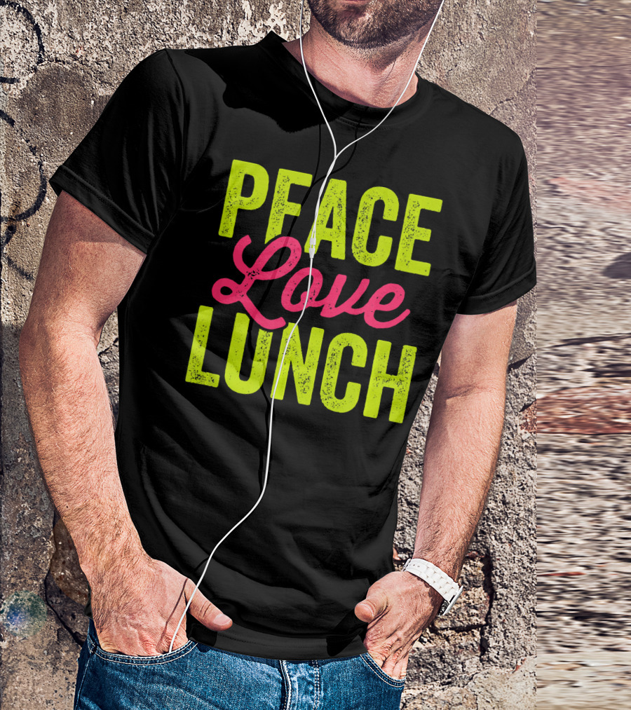Peace Love Lunch Funny Lunch Lady T-Shirt