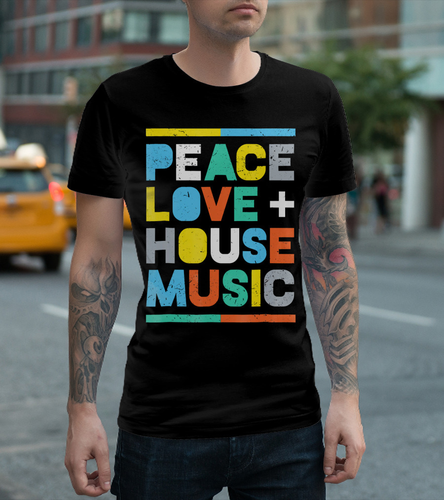 Peace Love House Music T-Shirt