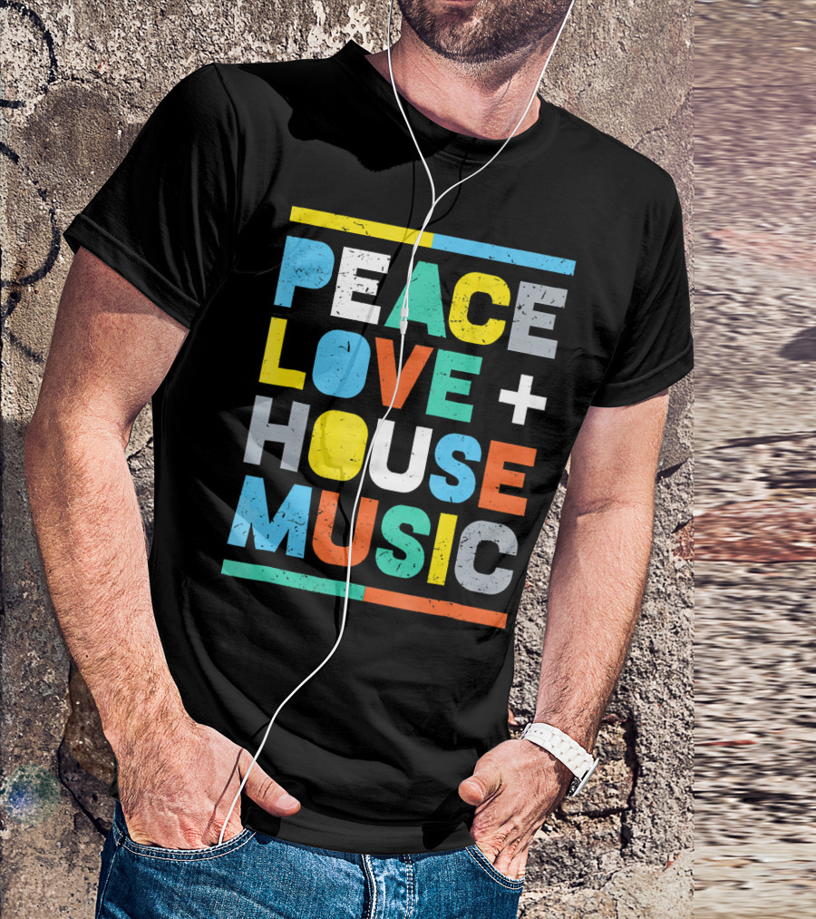 Peace Love House Music T-Shirt