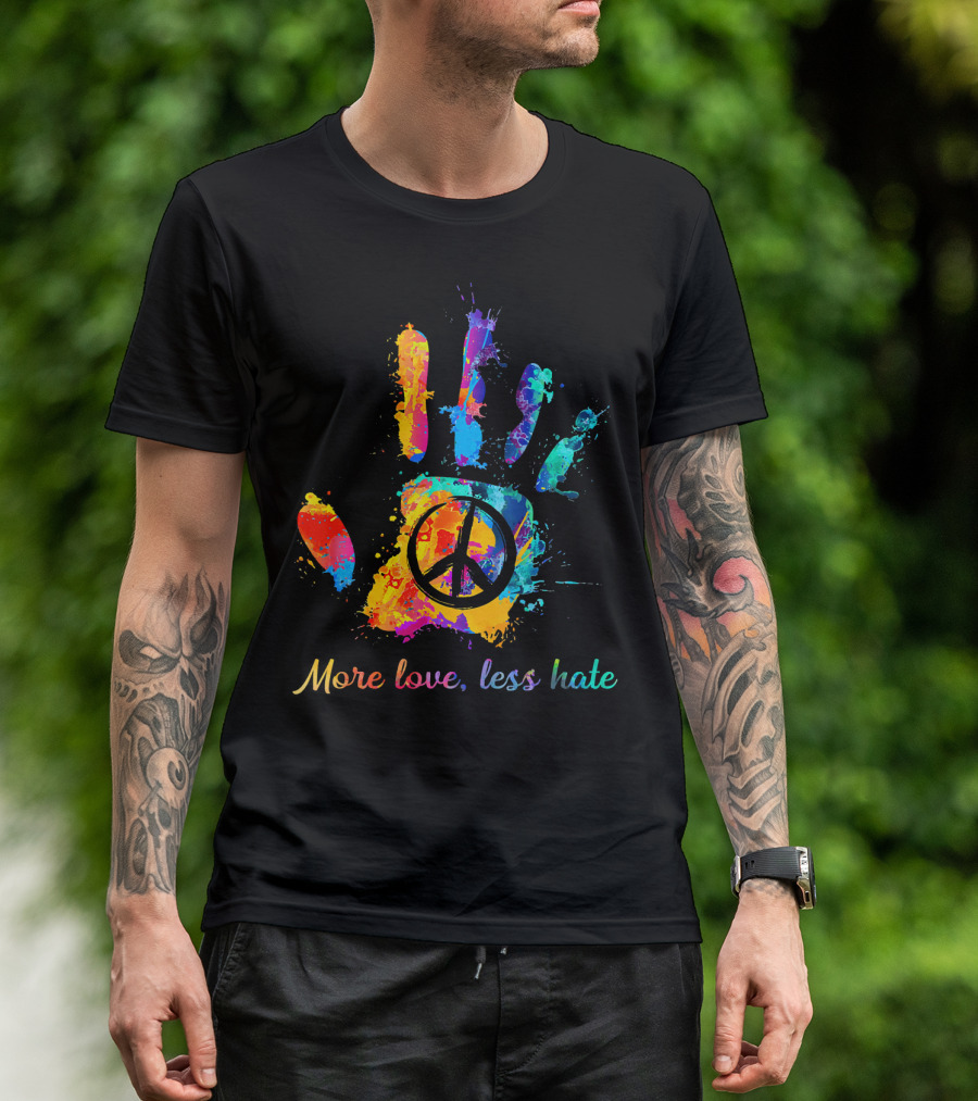 More Love Less Hate Peace Sign Hand Print Hippie T-Shirt