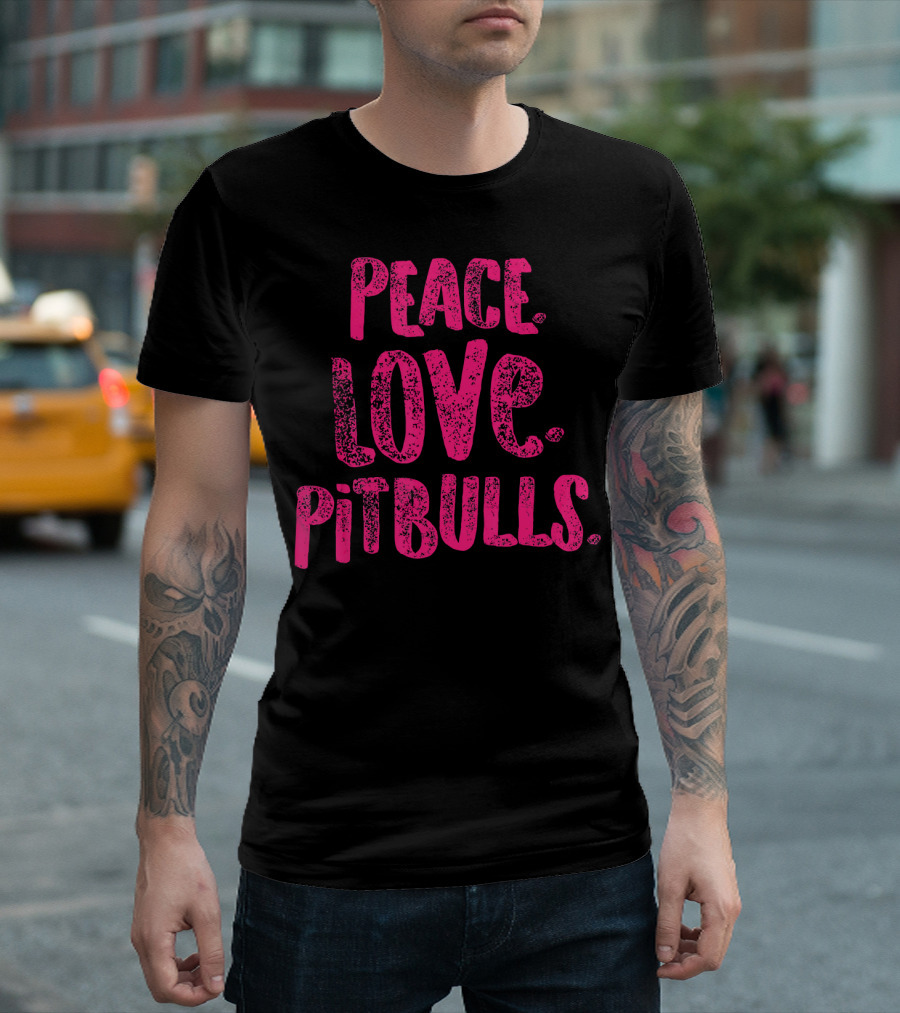 Peace Love Pitbulls T-Shirt