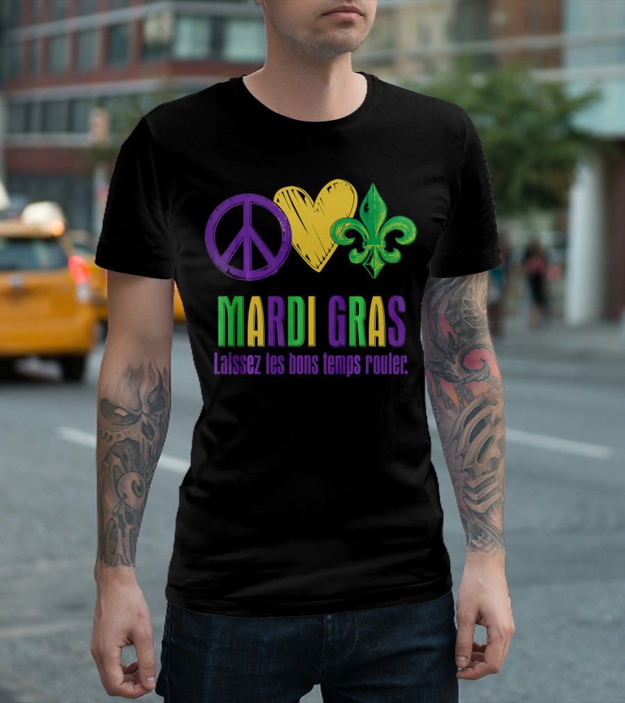 Peace Love Fleur-de-Lis Mardi Gras Laissez Les Bons Temps Rouler T-Shirt