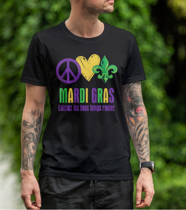 Peace Love Fleur-de-Lis Mardi Gras Laissez Les Bons Temps Rouler T-Shirt