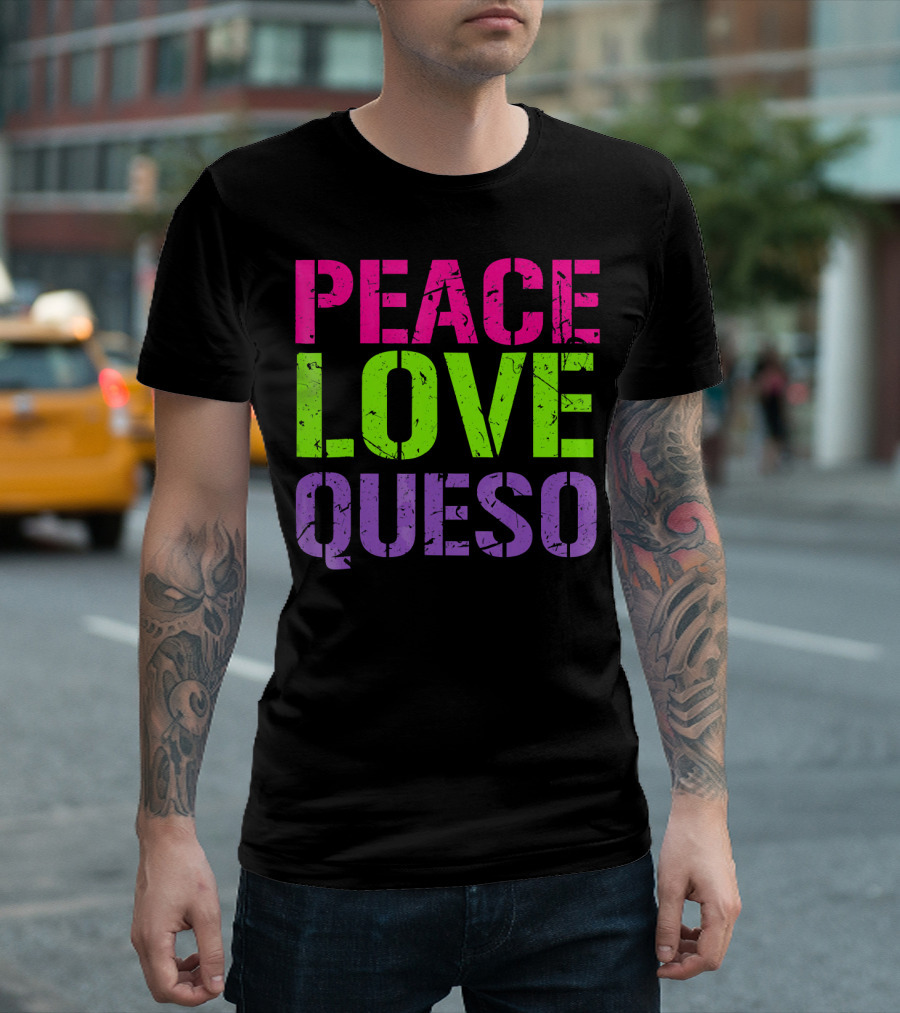 Peace Love Queso T-Shirt