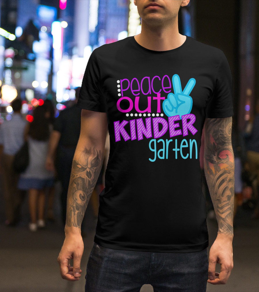 Peace Out Kindergarten First Day Of School T-Shirt