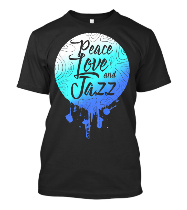 Peace Love And Jazz Cool Fun T-Shirt