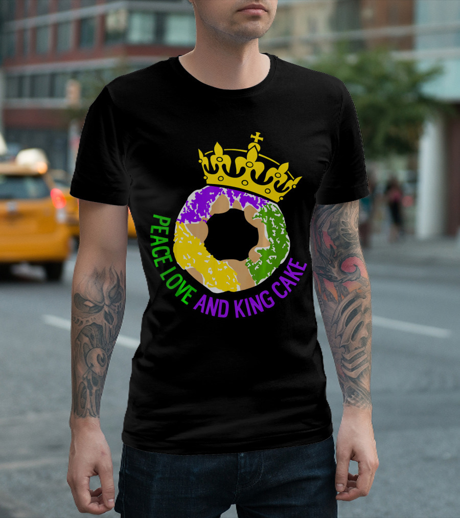 Peace Love And King Cake Mardi Gras New Orleans T-Shirt