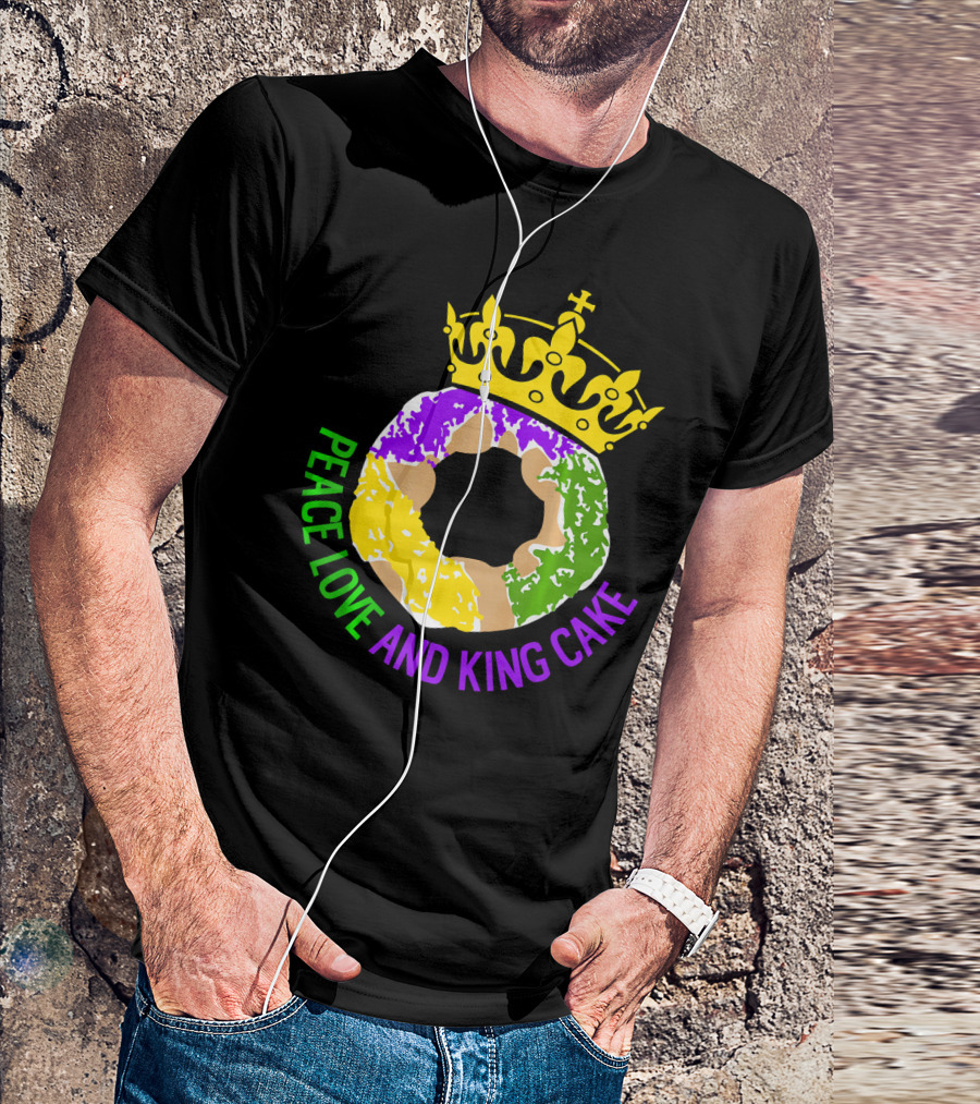 Peace Love And King Cake Mardi Gras New Orleans T-Shirt