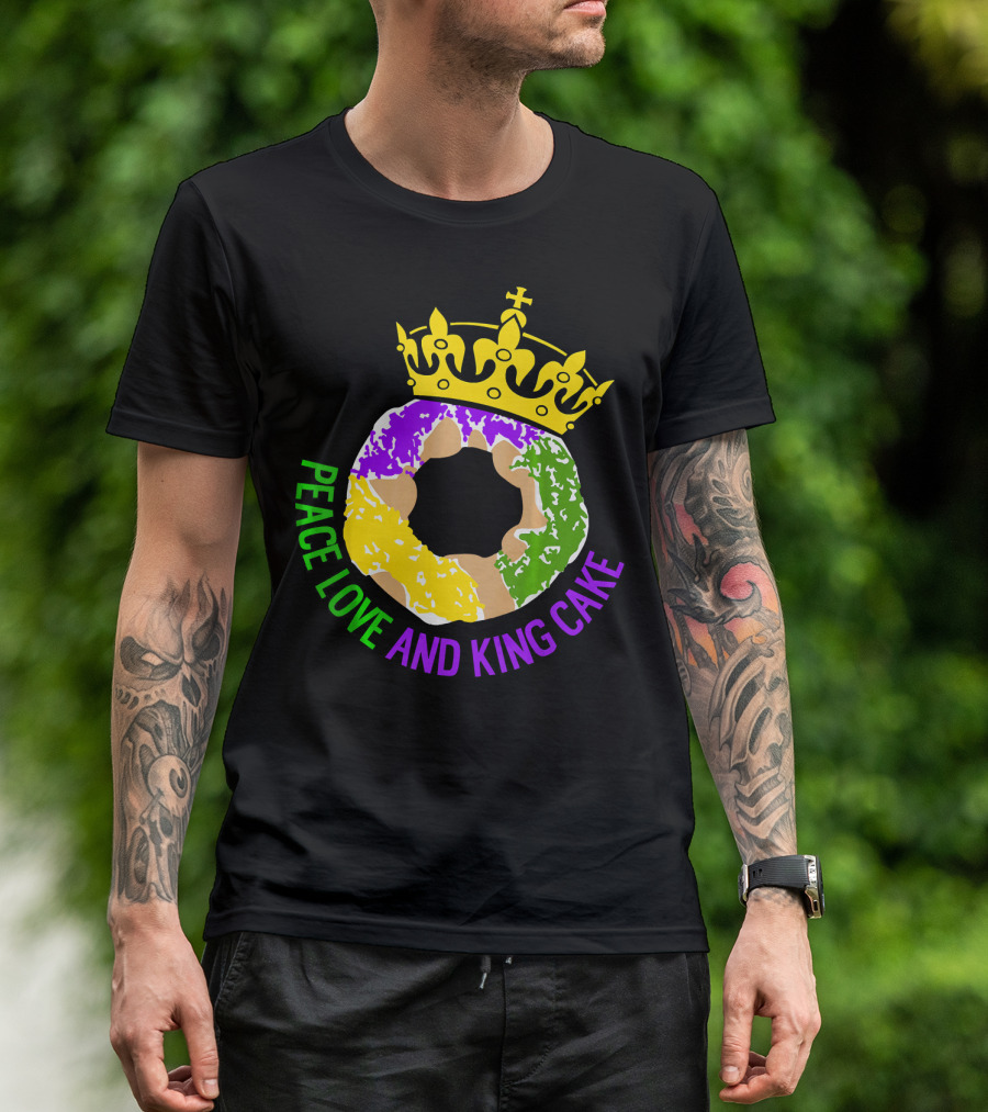Peace Love And King Cake Mardi Gras New Orleans T-Shirt