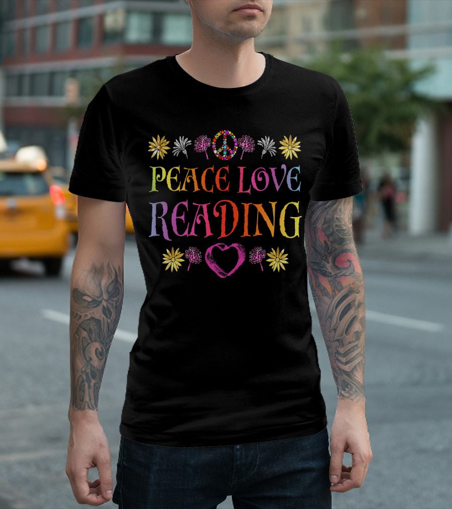 Peace Love Reading Book Lovers Colorful Flowers Peace Sign Heart T-Shirt