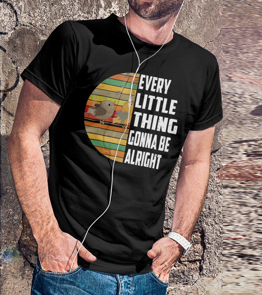 Every Little Thing Gonna Be Alright Hippie Stripes Birds T-Shirt