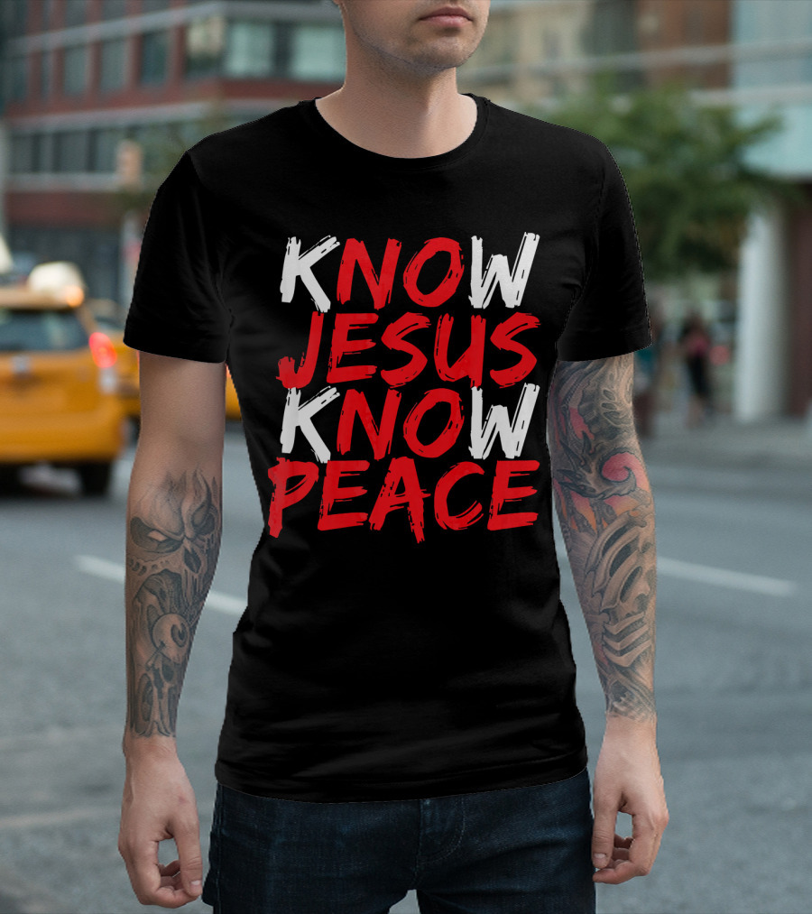 Know Jesus Know Peace Christian Bible Verse Scripture T-Shirt
