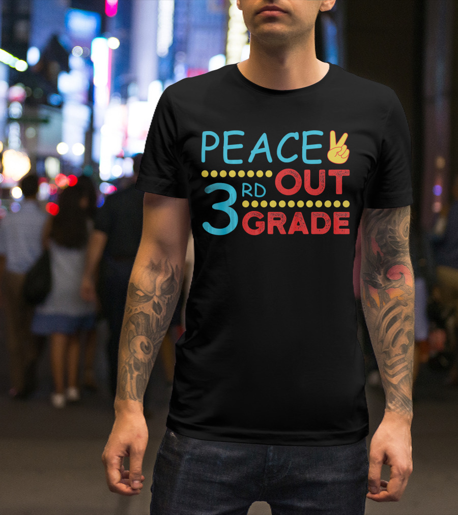 Peace Out 3rd Grade Last Day Of School T-Shirt