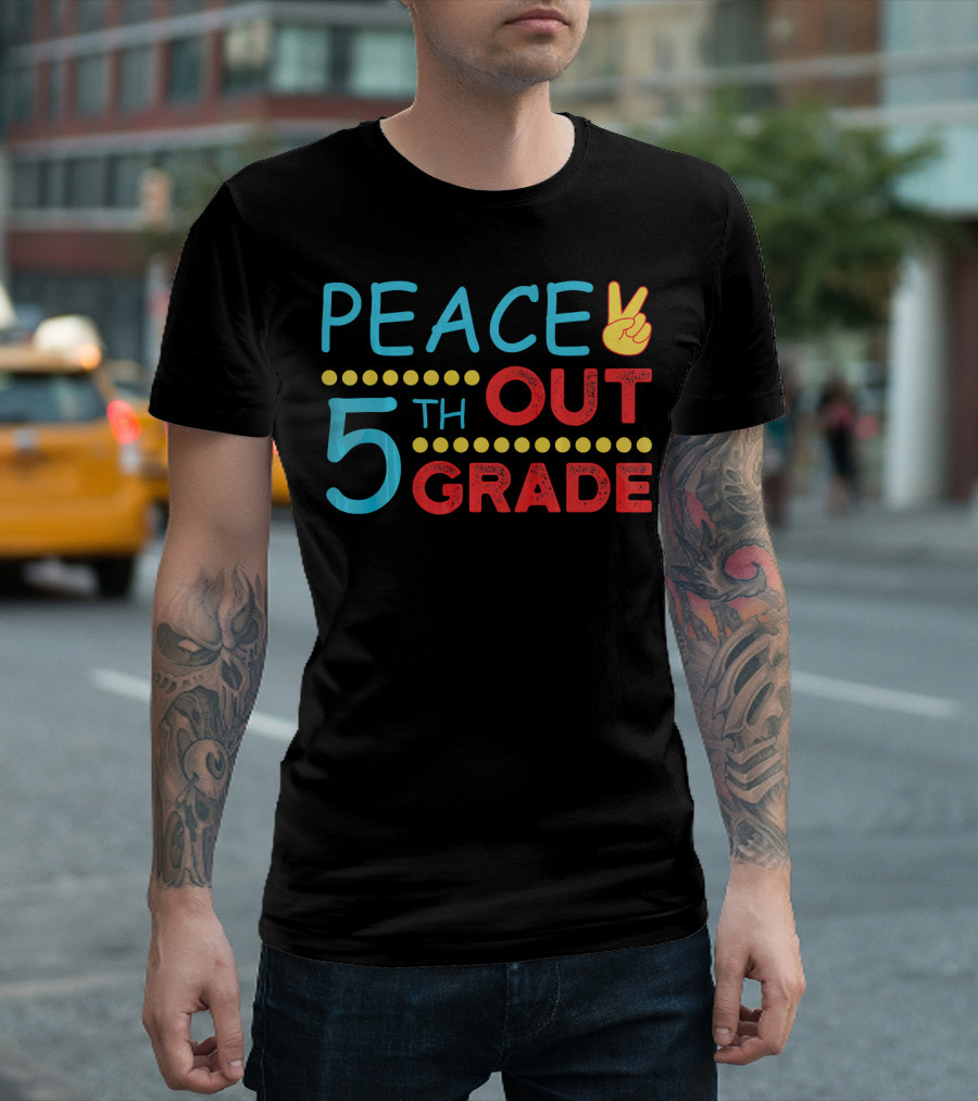 Peace Out 5th Grade Last Day of School T-Shirt