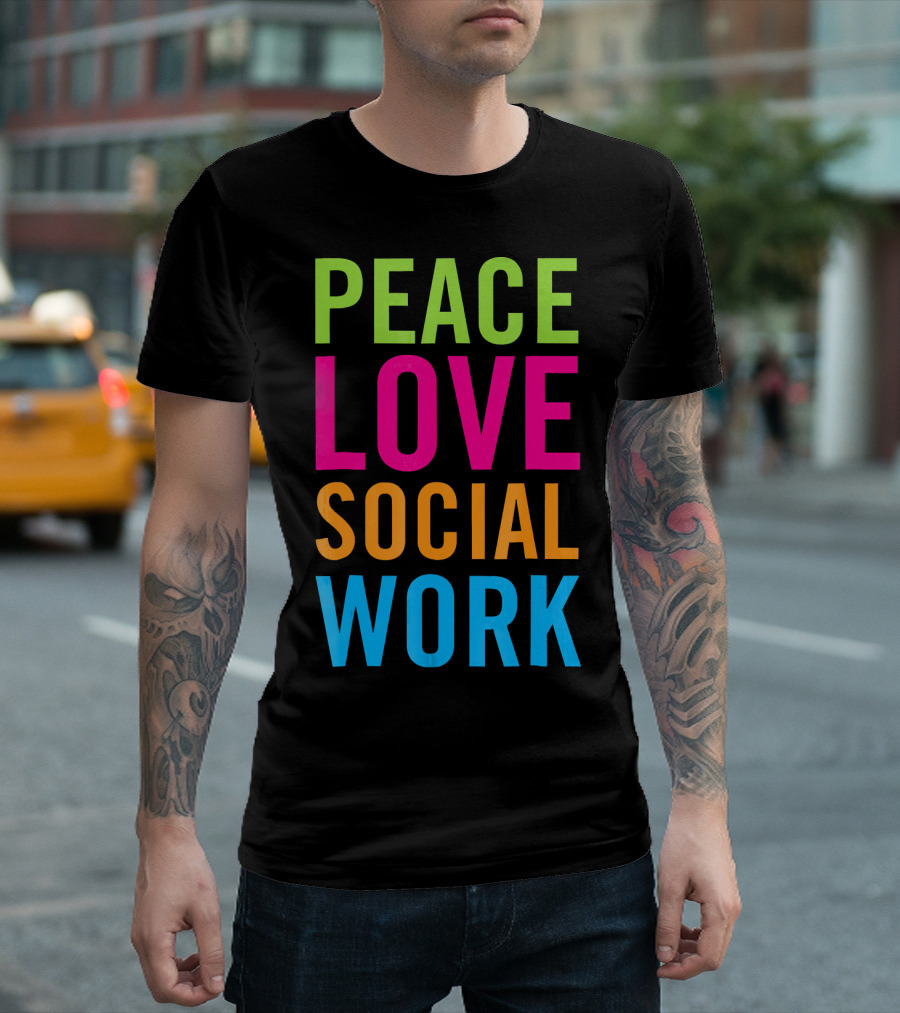 Peace Love Social Work Support Help Care T-Shirt