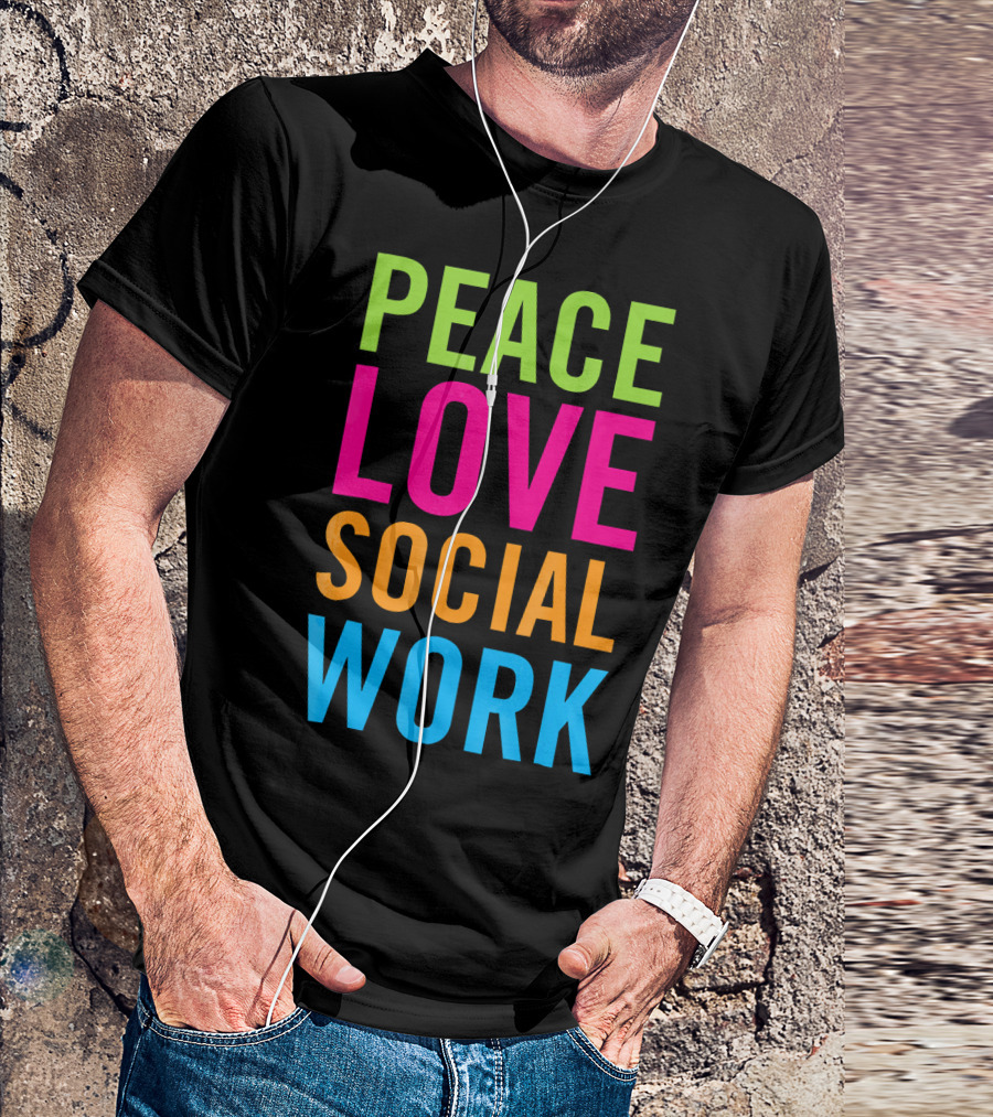Peace Love Social Work Support Help Care T-Shirt