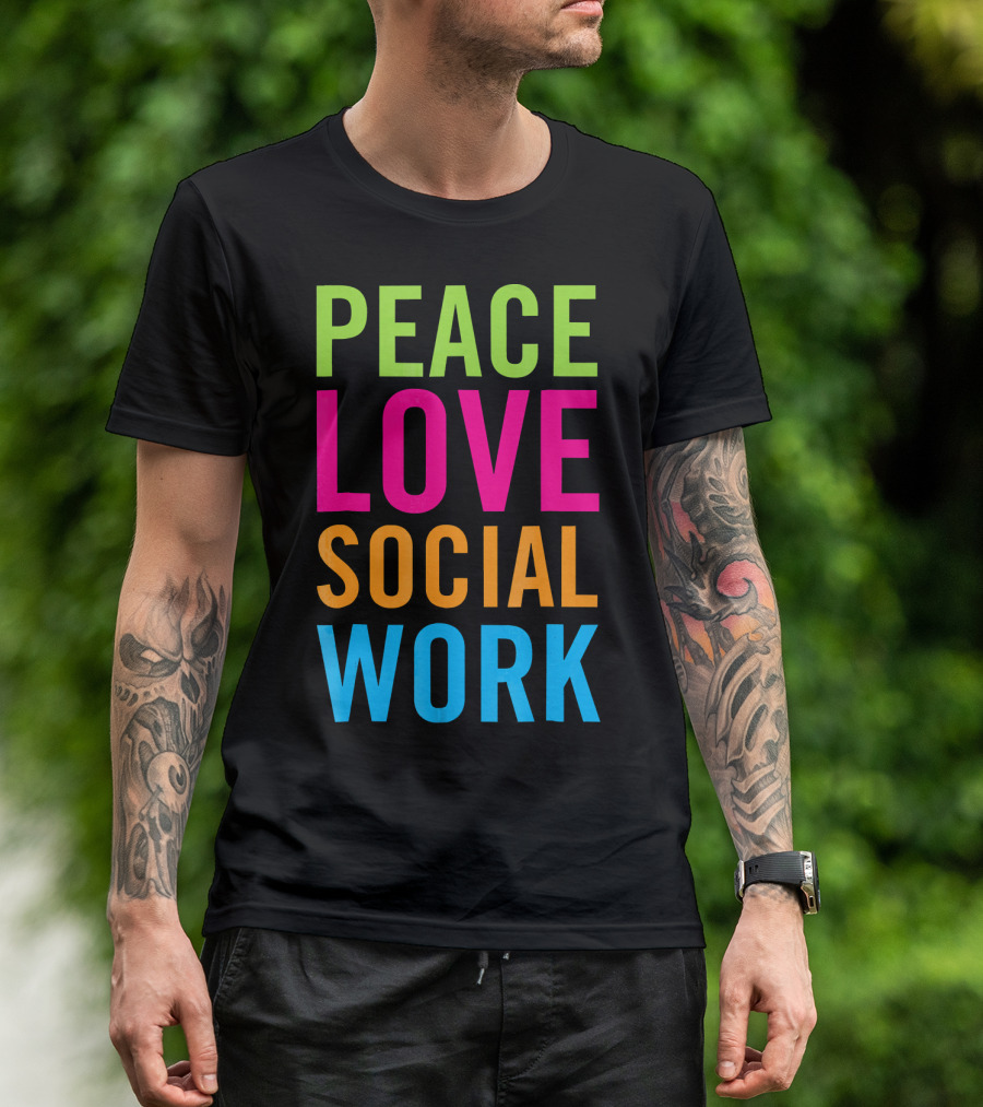 Peace Love Social Work Support Help Care T-Shirt