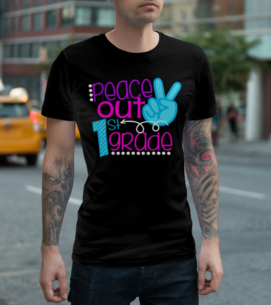 Peace Out 1st Grade First Day of School T-Shirt